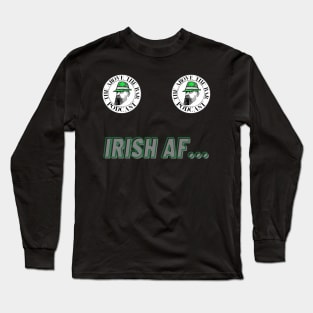 IRISH AF… Long Sleeve T-Shirt